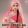 DHOLI TERO NA